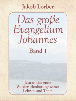 cover image of Das große Evangelium Johannes, Band 1